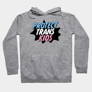 Protect Trans Kids Hoodie